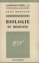 Couverture du livre « Biologie Et Medecine » de Jean Rostand aux éditions Gallimard