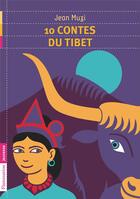Couverture du livre « 10 contes du Tibet » de Jean Muzi aux éditions Flammarion Jeunesse