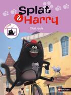 Couverture du livre « Splat & Harry Tome 3 : chat roule » de Rob Scotton et Julien Gallet aux éditions Nathan