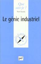 Couverture du livre « Le genie industriel qsj 3312 » de Gousty Y. aux éditions Que Sais-je ?