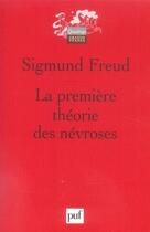 Couverture du livre « La première théorie des névroses » de Sigmund Freud aux éditions Puf
