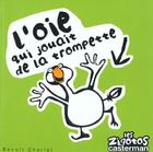 Couverture du livre « Zigotos t7 - l'oie qui jouait de la trompette (les) » de Benoit Charlat aux éditions Casterman