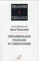 Couverture du livre « La phénoménologie polonaise et le christianisme » de Karol Tarnowski aux éditions Cerf