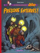 Couverture du livre « Une épatante aventure de Jules T.3 ; presque enterrés ! » de Emile Bravo aux éditions Dargaud