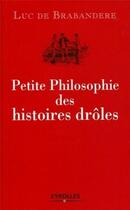 Couverture du livre « Petite philosophie des histoires drôles » de Brabandere (De) aux éditions Organisation