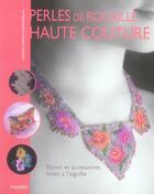 Couverture du livre « Perles de rocaille haute couture ; bijoux et accessoires tisses a l'aiguille » de Hirsch-Cianciarulo A aux éditions Mango