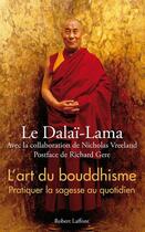 Couverture du livre « L'art du bouddhisme » de Dalai-Lama aux éditions Robert Laffont