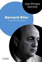 Couverture du livre « Bernard Blier ; un homme façon puzzle » de Jean-Philippe Guerand aux éditions Robert Laffont