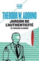 Couverture du livre « Jargon de l'authenticité ; de l'idéologie allemande » de Theodor Wiesengrund Adorno aux éditions Payot