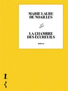 Couverture du livre « La chambre des écureuils » de Marie Laure De Noailles aux éditions Seghers