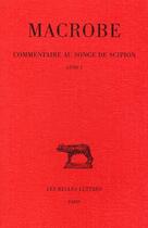 Couverture du livre « Commentaire au songe de Scipion Tome 1 ; L1 » de Macrobe aux éditions Belles Lettres