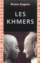 Couverture du livre « Les khmers » de Bruno Dagens aux éditions Belles Lettres