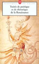 Couverture du livre « Traités de poétique et de rhétorique de la Renaissance » de Anonyme aux éditions Le Livre De Poche