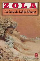 Couverture du livre « La Faute de l'abbé Mouret » de Émile Zola aux éditions Le Livre De Poche