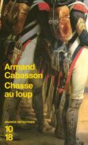 Couverture du livre « Chasse au loup » de Armand Cabasson aux éditions 10/18