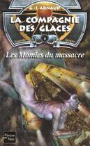 Couverture du livre « La compagnie des glaces - nouvelle époque t.6 : les momies du massacre » de Georges-Jean Arnaud aux éditions Fleuve Editions