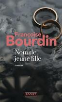 Couverture du livre « Nom de jeune fille » de Francoise Bourdin aux éditions Pocket