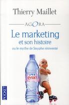 Couverture du livre « Le marketing et son histoire ; ou le mythe de Sisyphe réinventé » de Thierry Maillet aux éditions Pocket