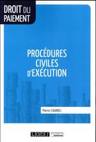 Couverture du livre « Procédures civiles d'exécution » de Pierre Cagnoli aux éditions Lgdj