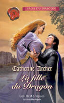 Couverture du livre « La Fille Du Dragon » de Archer Catherine aux éditions Harlequin