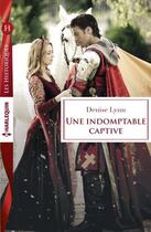 Couverture du livre « Une indomptable captive » de Denise Lynn aux éditions Harlequin