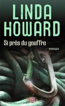 Couverture du livre « Si près du gouffre » de Linda Howard aux éditions J'ai Lu