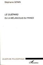Couverture du livre « Le guépard ou la mélancolie du prince » de Stephanie Genin aux éditions L'harmattan