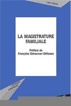 Couverture du livre « La magistrature familiale » de Cathy Pomart aux éditions Editions L'harmattan