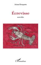 Couverture du livre « Écrevisse » de Ariane Rouquette aux éditions L'harmattan