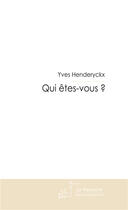 Couverture du livre « Qui êtes-vous ? » de Henderyckx-Y aux éditions Le Manuscrit