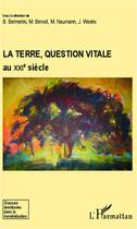 Couverture du livre « La terre, question vitale au XXI siècle » de  aux éditions L'harmattan