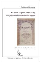 Couverture du livre « Revue Maghreb ; 1932-1936, une publication franco-marocaine engagée » de Guillaume Denglos aux éditions L'harmattan