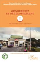 Couverture du livre « Géographie et développement t.2 ; urbanisation et développement » de Tere Gogbe et Mamoutou Toure et Yolande Koffie-Bikpo aux éditions L'harmattan