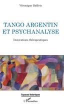 Couverture du livre « Tango argentin et psychanalyse ; innovations thérapeutiques » de Veronique Saferis aux éditions L'harmattan