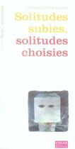 Couverture du livre « Solitudes subies, solitudes choisies » de Dominique Contardo-Jacquelin aux éditions Oskar