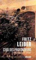 Couverture du livre « Ceux des profondeurs » de Fritz Leiber aux éditions Mnemos