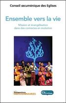 Couverture du livre « Ensemble vers la vie - mission et evangelisation dans des contextes en evolution » de Coe aux éditions Olivetan