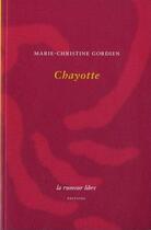 Couverture du livre « Chayotte » de Gordien M-C. aux éditions La Rumeur Libre
