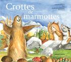 Couverture du livre « Crottes de marmottes » de Malou Ravella et Florence Schumpp aux éditions Gilletta