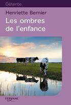 Couverture du livre « Les ombres de l'enfance » de Henriette Bernier aux éditions Feryane