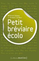 Couverture du livre « Petit bréviaire écolo » de Erwan Lecoeur et Wilfrid Sejeau aux éditions Les Petits Matins