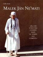 Couverture du livre « Malek Jân Ne'Mati ; la vie n'est pas courte mais le temps est compté » de Leili Anvar aux éditions Diane De Selliers