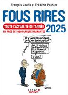 Couverture du livre « Fous rires : Toute l'actualité de l'année en près de 1000 blagues hilarantes (édition 2025) » de Francois Jouffa et Frederic Pouhier aux éditions Leduc Humour