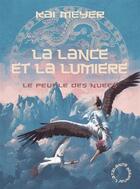 Couverture du livre « Le peuple des nuées t.2 ; la lance et la lumière » de Kai Meyer aux éditions L'atalante