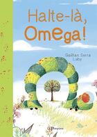 Couverture du livre « Halte-là Omega ! » de Serra Gaetan et Luby aux éditions La Pimpante