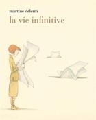 Couverture du livre « La vie infinitive » de Martine Delerm aux éditions Tohu-bohu