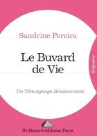 Couverture du livre « Le buvard de vie » de Pereira Sandrine aux éditions Saint Honore Editions