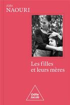 Couverture du livre « Les filles et leurs mères » de Aldo Naouri aux éditions Odile Jacob