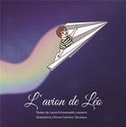 Couverture du livre « L'Avion de Léo » de Laure-Emmanuelle Lasserre et Anne-Caroline Tabutiaux aux éditions L'entre-reve