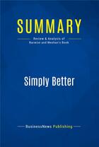 Couverture du livre « Simply Better : Review and Analysis of Barwise and Meehan's Book » de  aux éditions Business Book Summaries